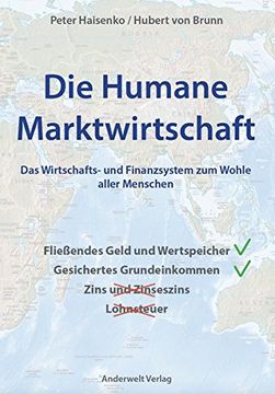 portada Die Humane Marktwirtschaft: Das Wirtschafts- und Finanzsystem zum Wohle Aller Menschen (en Alemán)