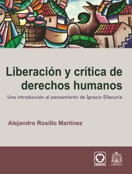 portada Liberación y crítica de derechos humanos. Una introducción al pensamiento de Ignacio Ellacuría (in Spanish)