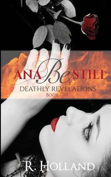 portada Ana Be Still: Deathly Revelations (en Inglés)