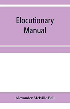 portada Elocutionary Manual: The Principles of Elocution, With Exercises and Notations 