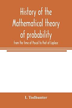 portada History of the Mathematical Theory of Probability From the Time of Pascal to That of Laplace 