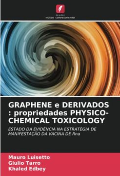 portada Graphene e Derivados: Propriedades Physico- Chemical Toxicology: Estado da Evidência na Estratégia de Manifestação da Vacina de rna