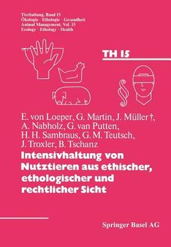 portada intensivhaltung von nutztieren aus ethischer, ethologischer und rechtlicher sicht (in German)