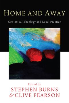 portada home and away: contextual theology and local practice (en Inglés)