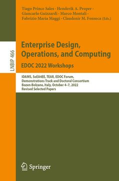 portada Enterprise Design, Operations, and Computing. Edoc 2022 Workshops: Idams, Soea4ee, Tear, Edoc Forum, Demonstrations Track and Doctoral Consortium, Boz (in English)