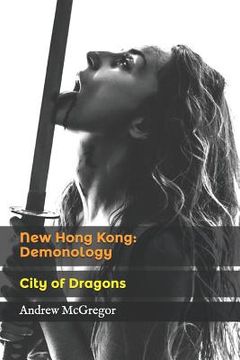 portada New Hong Kong: Demonology: City of Dragons (en Inglés)