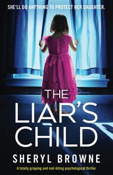 portada The Liar'S Child: A Totally Gripping and Nail-Biting Psychological Thriller (en Inglés)