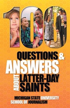portada 100 Questions and Answers About Latter-day Saints, the Book of Mormon, beliefs, practices, history and politics (en Inglés)