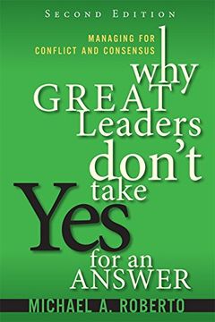 portada Why Great Leaders Don't Take Yes for an Answer: Managing for Conflict and Consensus (paperback) (2nd Edition)