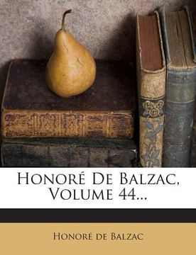 portada Honore de Balzac, Volume 44... (en Inglés)