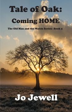 portada The Tale of Oak: Coming HOME: The Old Man and the Watch Book 5 (en Inglés)