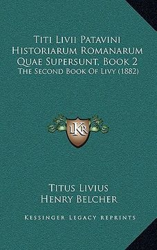 portada titi livii patavini historiarum romanarum quae supersunt, book 2: the second book of livy (1882) (in English)