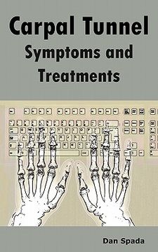 portada carpal tunnel symptoms and treatments: all about carpal tunnel syndrome causes, diagnosing, symptoms, signs, non-surgical and surgical treatments, alt
