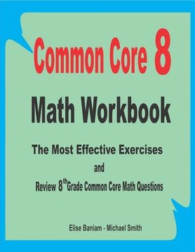 portada Common Core 8 Math Workbook: The Most Effective Exercises and Review 8th Grade Common Core Math Questions (in English)
