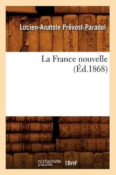 portada La France Nouvelle (Éd.1868) (en Francés)