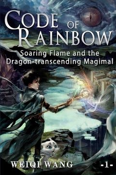 portada Code of Rainbow: Soaring Flame and the Dragon-transcending Magimal (en Inglés)