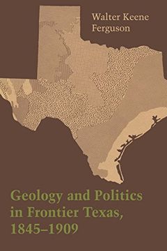 portada Geology and Politics in Frontier Texas, 1845-1909 (en Inglés)