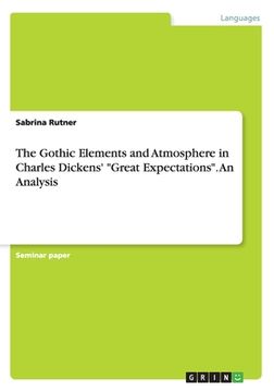 portada The Gothic Elements and Atmosphere in Charles Dickens' Great Expectations. An Analysis 
