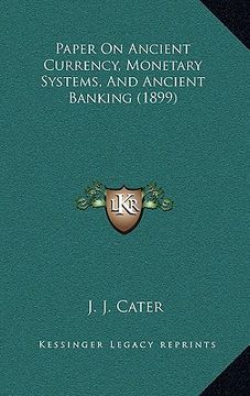 portada paper on ancient currency, monetary systems, and ancient banking (1899) (in English)
