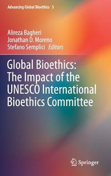 portada Global Bioethics: The Impact of the UNESCO International Bioethics Committee (en Inglés)