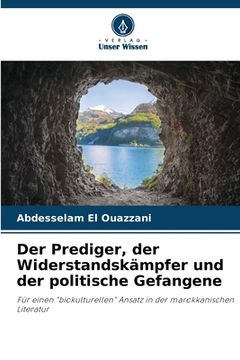 portada Der Prediger, der Widerstandskämpfer und der politische Gefangene (en Alemán)