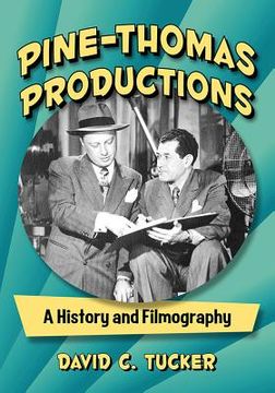 portada Pine-Thomas Productions: A History and Filmography (in English)