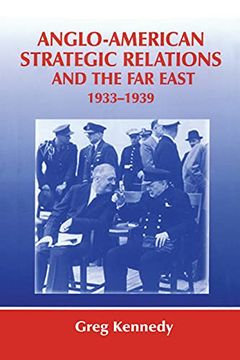 portada Anglo-American Strategic Relations and the far East, 1933-1939: Imperial Crossroads (in English)