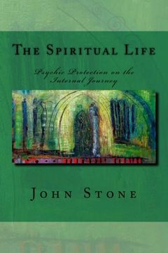 portada The Spiritual Life: Psychic Protection on the Internal Journey (Volume 1)