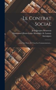 portada Le Contrat Social: ...avec Les Notes De Tous Les Commentateurs... (in French)