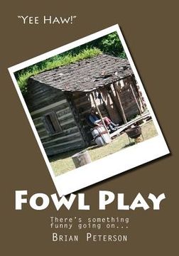 portada Fowl Play: There's something funny going on at the farm... (in English)