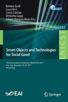 portada Smart Objects and Technologies for Social Good: Third International Conference, Goodtechs 2017, Pisa, Italy, November 29-30, 2017, Proceedings