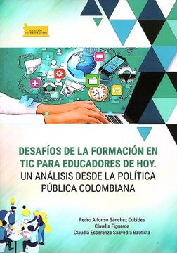 portada Desafíos de la formación en TIC para educadores de hoy. Un análisis desde la política pública colombiana (in Spanish)