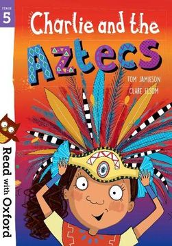 portada Read With Oxford: Stage 5: Charlie and the Aztecs (in English)