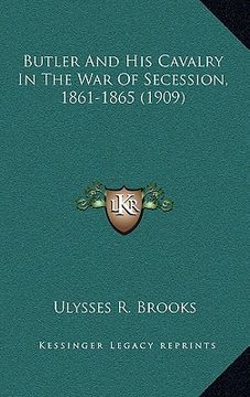 portada butler and his cavalry in the war of secession, 1861-1865 (1909)