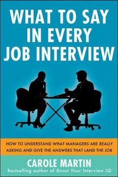 portada What to Say in Every Job Interview: How to Understand What Managers are Really Asking and Give the Answers that Land the Job (Business Books) (in English)