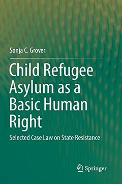 portada Child Refugee Asylum as a Basic Human Right: Selected Case law on State Resistance (in English)