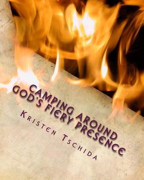 portada Camping Around God's Fiery Presence: A Guide for families to experience the Presence of God together (in English)