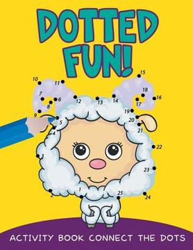 portada Dotted Fun!: Activity Book Connect The Dots