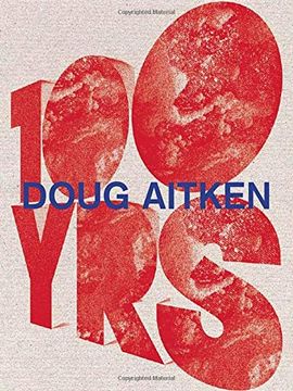 portada Doug Aitken: 100 yrs (en Inglés)