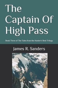 portada The Captain of High Pass: Book Three of the Tales from the Hunter's Rest Trilogy (en Inglés)