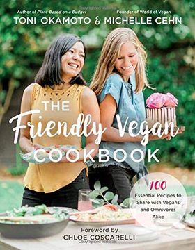 portada The Friendly Vegan Cookbook: 100 Essential Recipes to Share With Vegans and Omnivores Alike