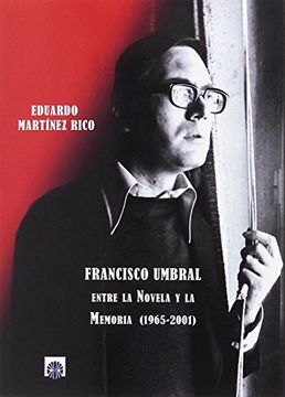 portada Francisco Umbral: Entre la Novela y la Memoria (1965-2001)