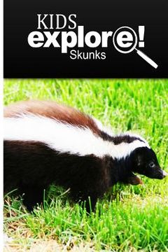 portada Skunks - Kids Explore: Animal books nonfiction - books ages 5-6 (en Inglés)