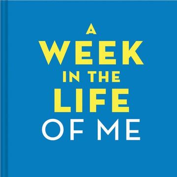 portada A Week in the Life of Me: A Treasure to Keep, A Snap to Complete (Journals)