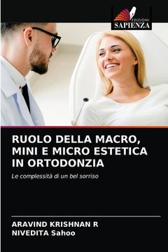 portada Ruolo Della Macro, Mini E Micro Estetica in Ortodonzia (en Italiano)