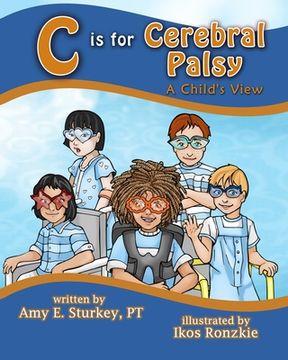 portada C is For Cerebral Palsy: A Child's View (en Inglés)