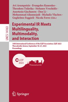portada Experimental IR Meets Multilinguality, Multimodality, and Interaction: 14th International Conference of the Clef Association, Clef 2023, Thessaloniki,