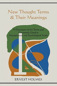portada new thought terms & their meanings: a dictionary of the terms and commonly used in metaphysical and psychological study (in English)