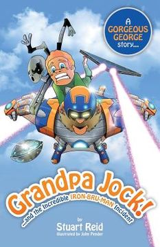 portada Grandpa Jock and the Incredible Iron-Bru-Man Incident (en Inglés)