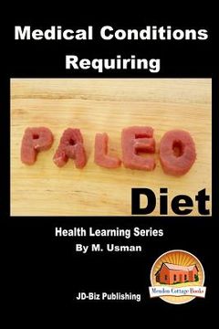 portada Medical Conditions Requiring Paleo Diet - Health Learning Series (en Inglés)